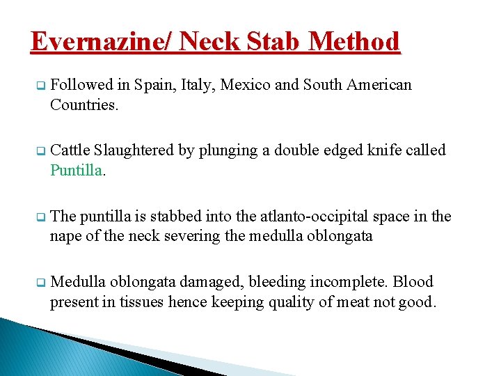 Evernazine/ Neck Stab Method q Followed in Spain, Italy, Mexico and South American Countries.