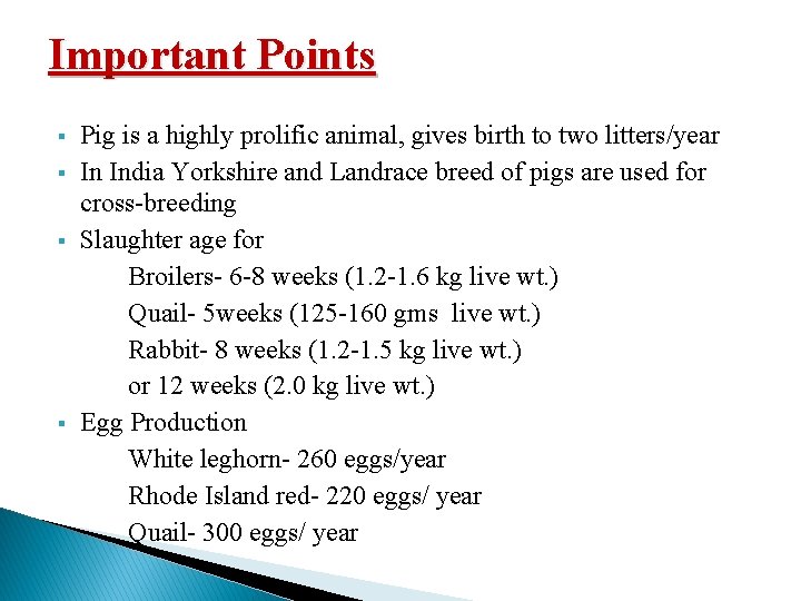 Important Points § § Pig is a highly prolific animal, gives birth to two