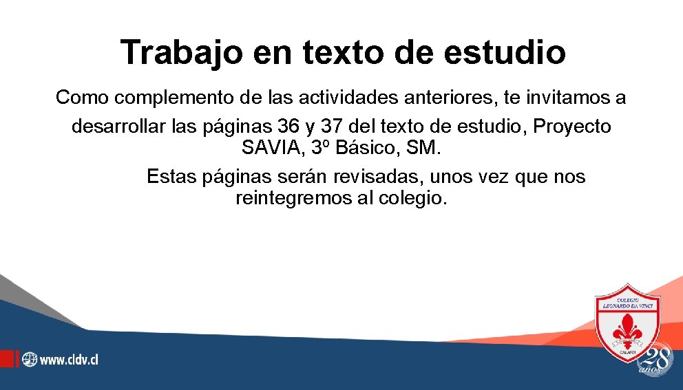 Trabajo en texto de estudio Como complemento de las actividades anteriores, te invitamos a