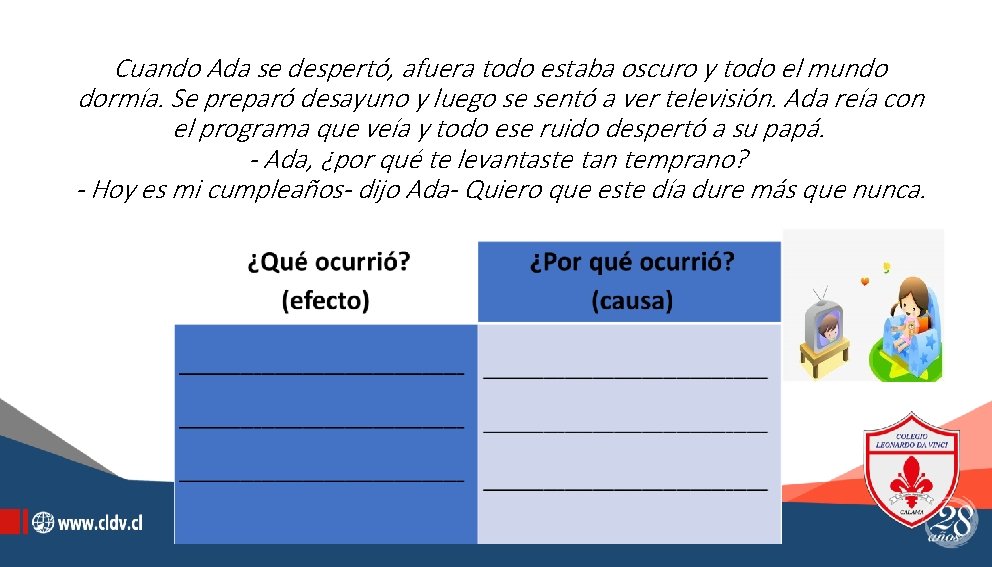 Cuando Ada se despertó, afuera todo estaba oscuro y todo el mundo dormía. Se