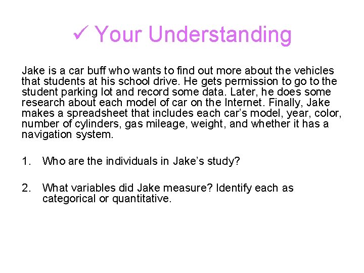 ü Your Understanding Jake is a car buff who wants to find out more