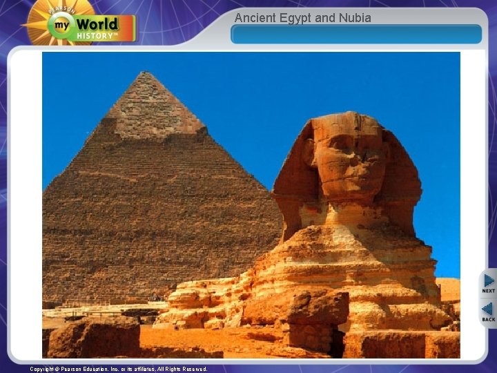 Ancient Egypt and Nubia Copyright © Pearson Education, Inc. or its affiliates. All Rights