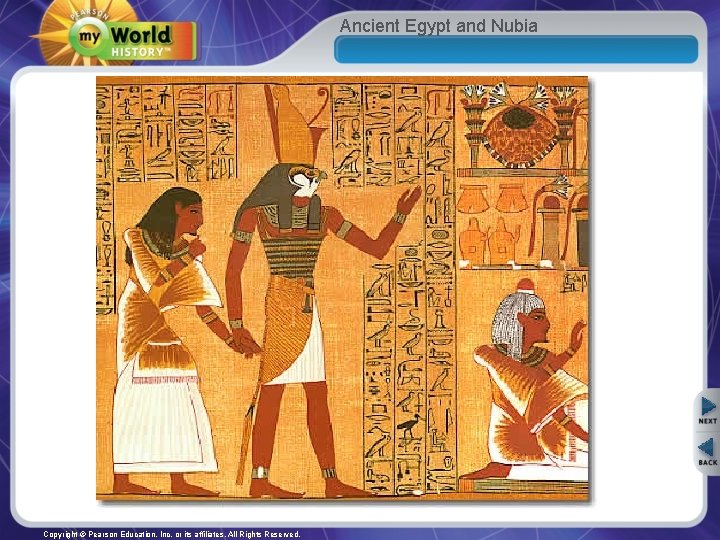 Ancient Egypt and Nubia Copyright © Pearson Education, Inc. or its affiliates. All Rights