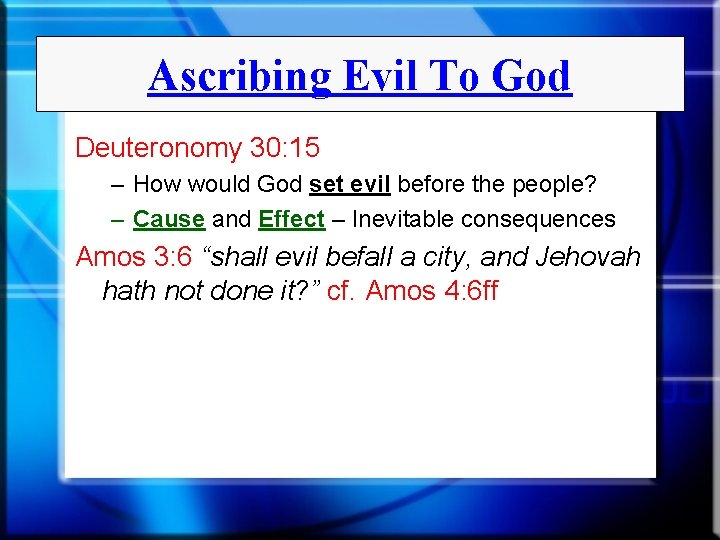 Ascribing Evil To God Deuteronomy 30: 15 – How would God set evil before