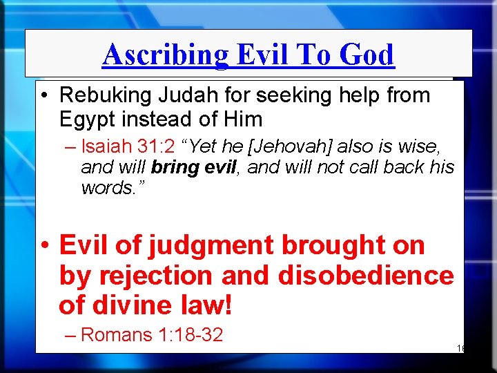 Ascribing Evil To God • Rebuking Judah for seeking help from Egypt instead of
