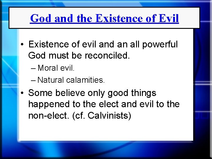 God and the Existence of Evil • Existence of evil and an all powerful