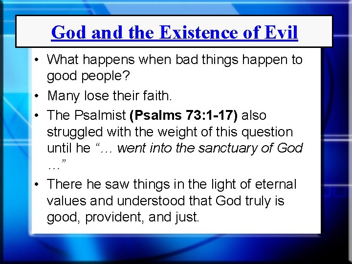 God and the Existence of Evil • What happens when bad things happen to