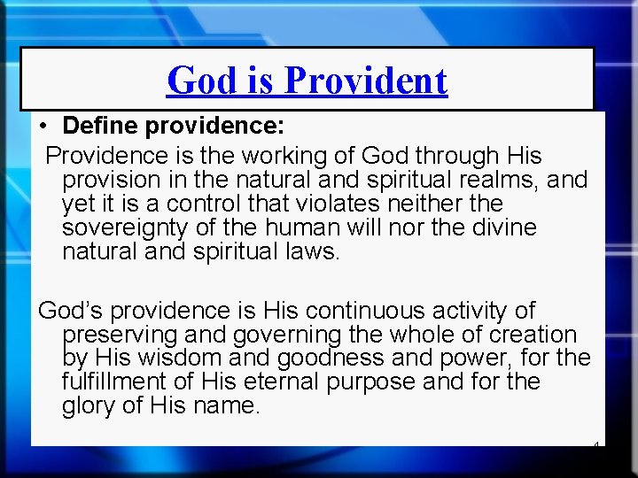God is Provident • Define providence: Providence is the working of God through His