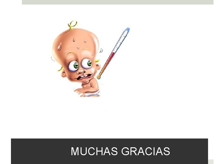 MUCHAS GRACIAS 