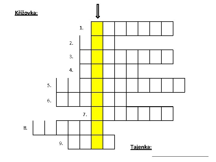 Křížovka: 1. 2. 3. 4. 5. 6. 7. 8. 9. Tajenka: ___________ 