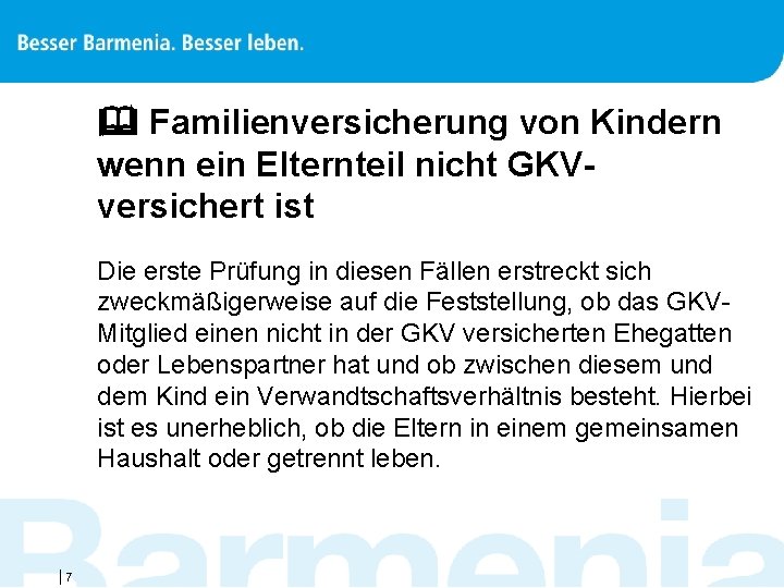  Familienversicherung von Kindern wenn ein Elternteil nicht GKVversichert ist Die erste Prüfung in