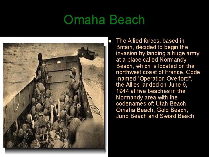 Omaha Beach l The Allied forces, based in Britain, decided to begin the invasion