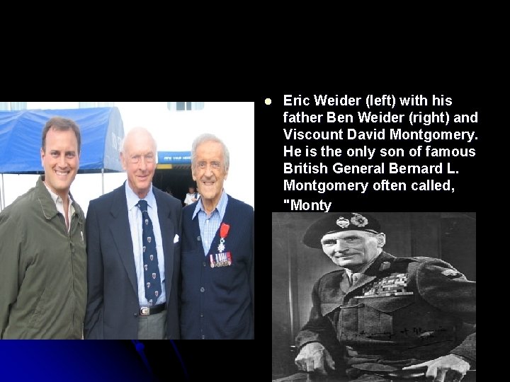 l Eric Weider (left) with his father Ben Weider (right) and Viscount David Montgomery.