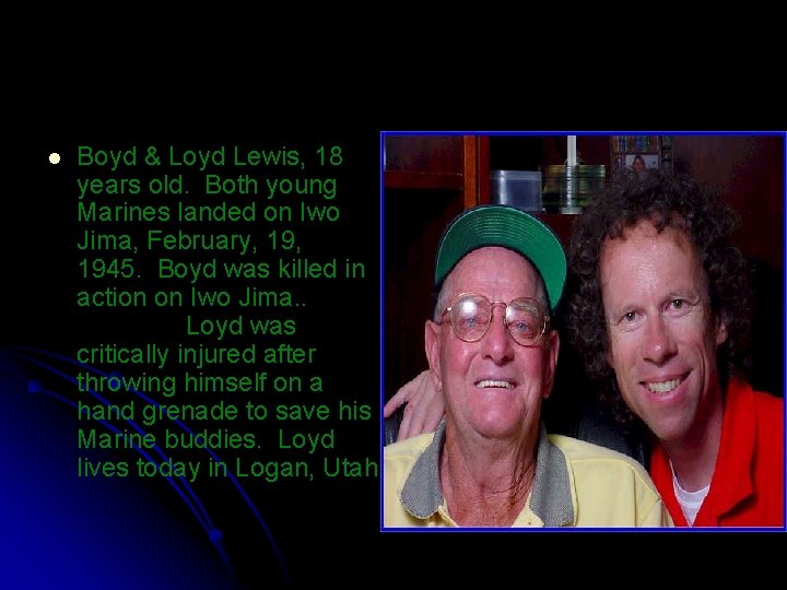 l Boyd & Loyd Lewis, 18 years old. Both young Marines landed on Iwo