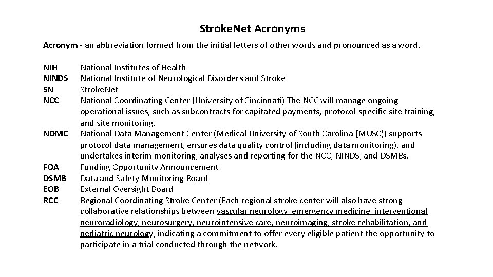 Stroke. Net Acronyms Acronym - an abbreviation formed from the initial letters of other