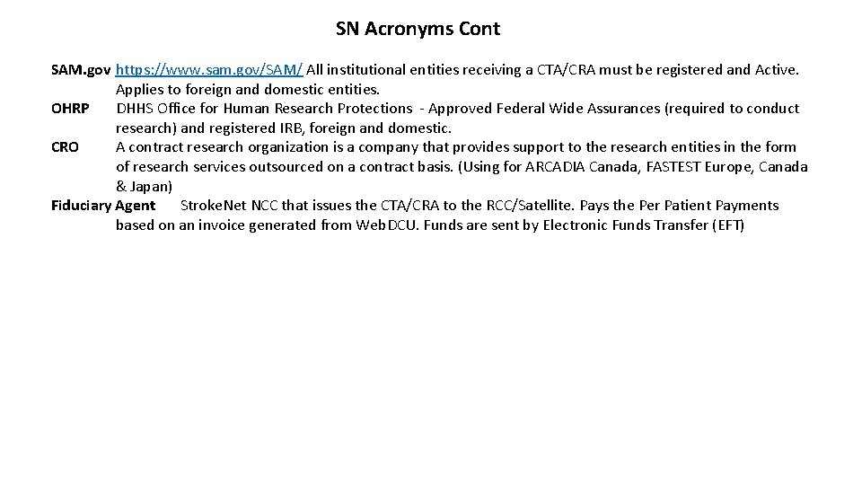 SN Acronyms Cont SAM. gov https: //www. sam. gov/SAM/ All institutional entities receiving a