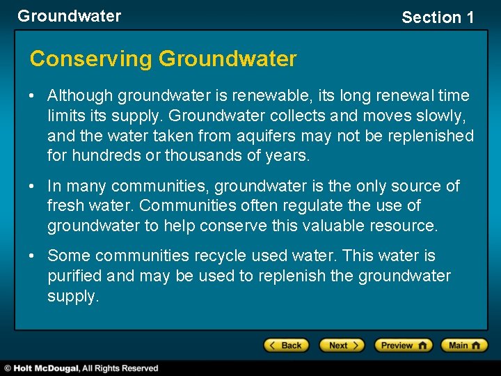 Groundwater Section 1 Conserving Groundwater • Although groundwater is renewable, its long renewal time