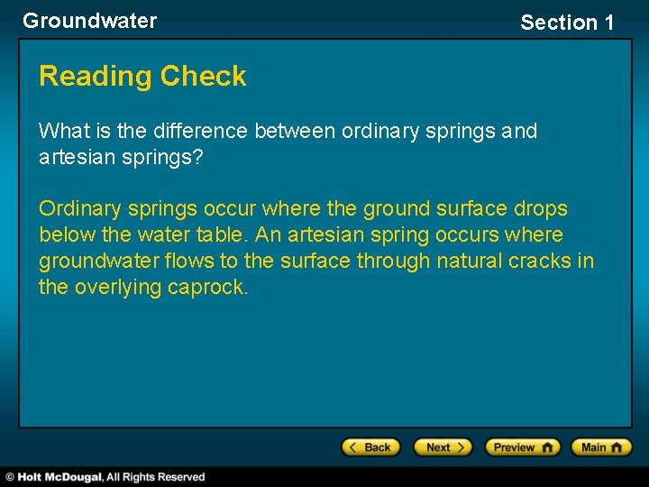 Groundwater Section 1 Reading Check What is the difference between ordinary springs and artesian