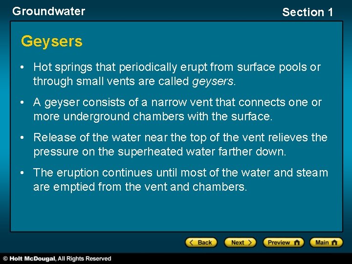 Groundwater Section 1 Geysers • Hot springs that periodically erupt from surface pools or