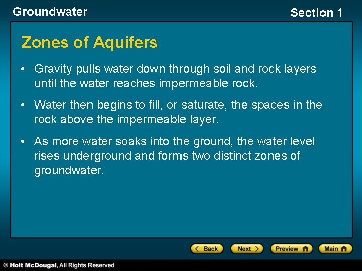 Groundwater Section 1 Zones of Aquifers • Gravity pulls water down through soil and