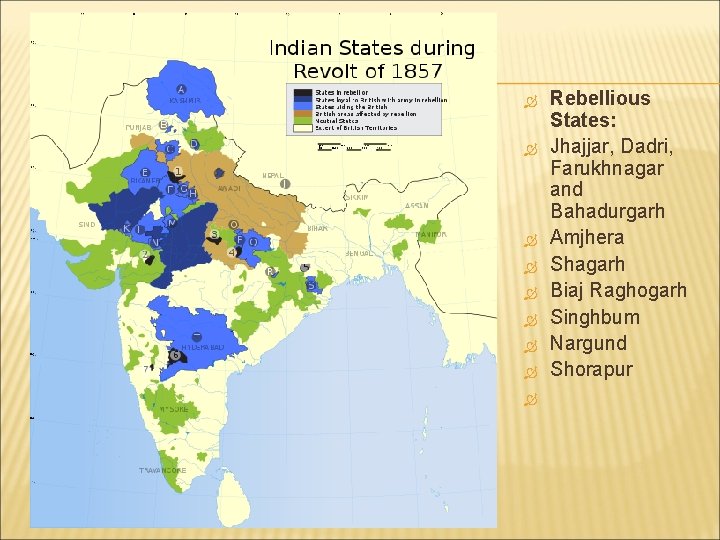  Rebellious States: Jhajjar, Dadri, Farukhnagar and Bahadurgarh Amjhera Shagarh Biaj Raghogarh Singhbum Nargund