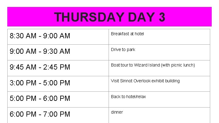 THURSDAY 3 8: 30 AM - 9: 00 AM Breakfast at hotel 9: 00