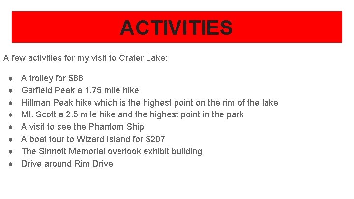 ACTIVITIES A few activities for my visit to Crater Lake: ● ● ● ●