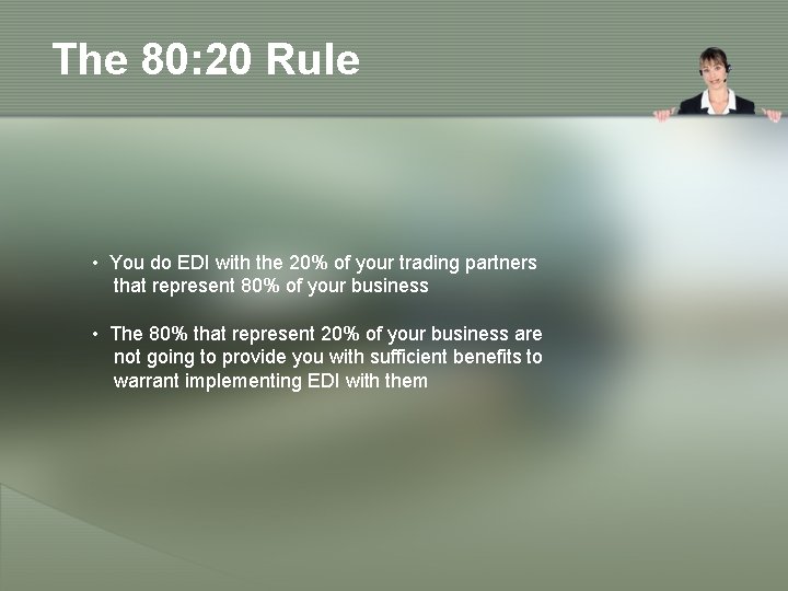 The 80: 20 Rule • You do EDI with the 20% of your trading