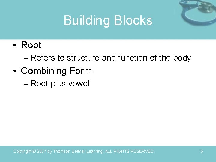 Building Blocks • Root – Refers to structure and function of the body •