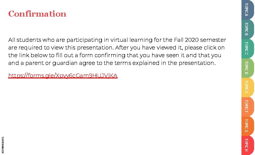 TOPIC A SLIDESMANIA. COM Confirmation TOPIC B TOPIC D https: //forms. gle/Xpvy 6 c.