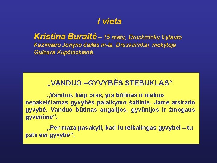 I vieta Kristina Buraitė – 15 metų, Druskininkų Vytauto Kazimiero Jonyno dailės m-la, Druskininkai,