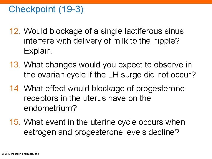 Checkpoint (19 -3) 12. Would blockage of a single lactiferous sinus interfere with delivery