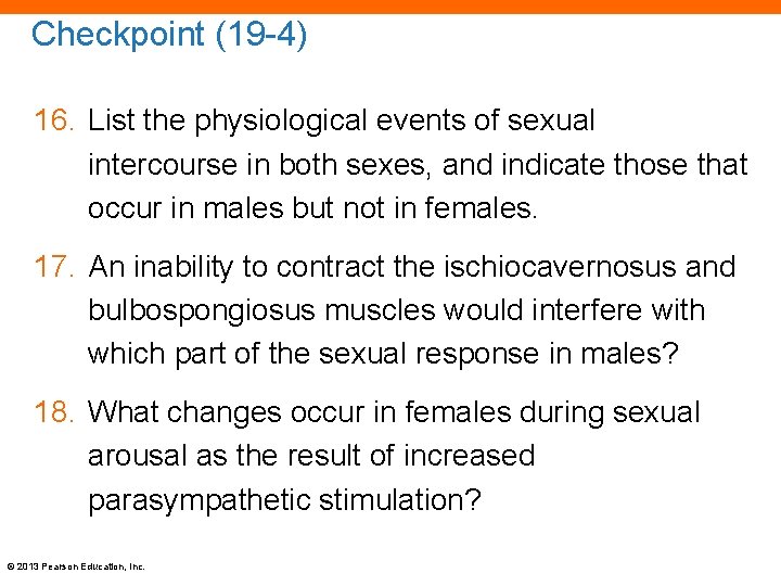 Checkpoint (19 -4) 16. List the physiological events of sexual intercourse in both sexes,