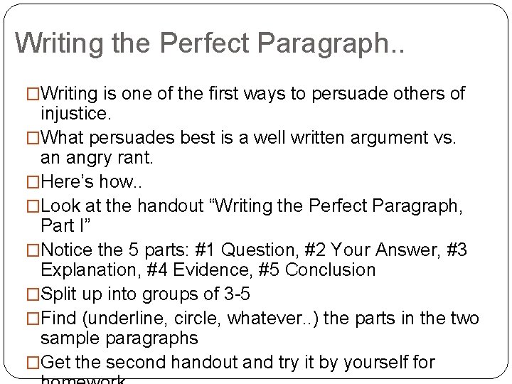 Writing the Perfect Paragraph. . �Writing is one of the first ways to persuade