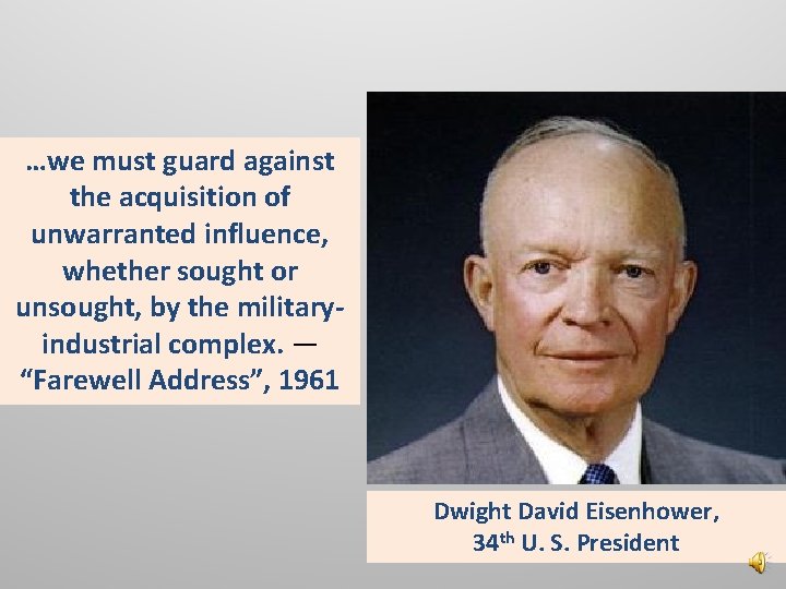 …we must guard against the acquisition of unwarranted influence, whether sought or unsought, by