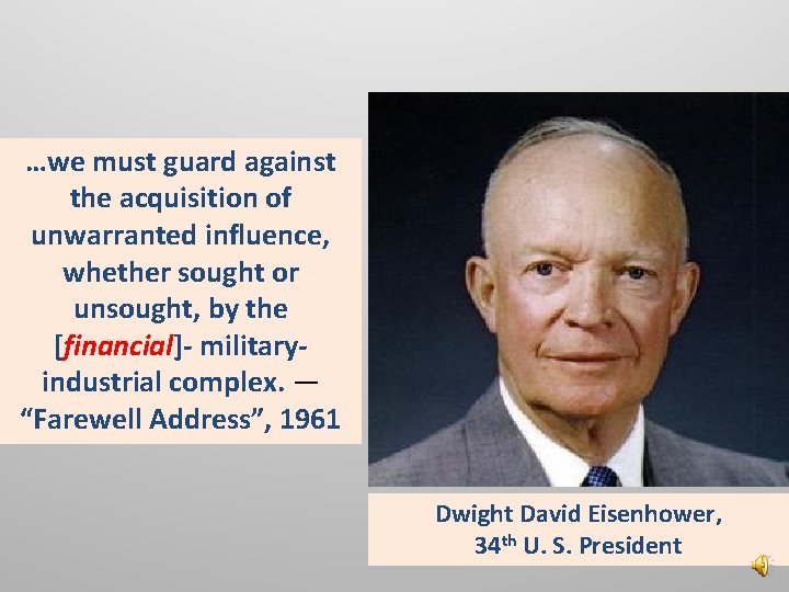 …we must guard against the acquisition of unwarranted influence, whether sought or unsought, by