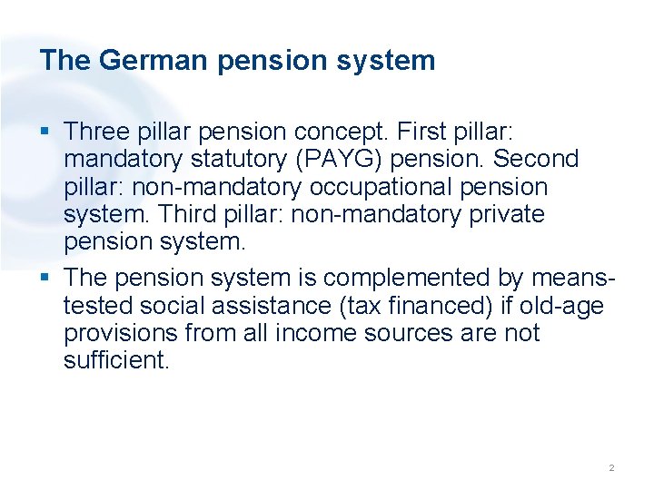 The German pension system § Three pillar pension concept. First pillar: mandatory statutory (PAYG)