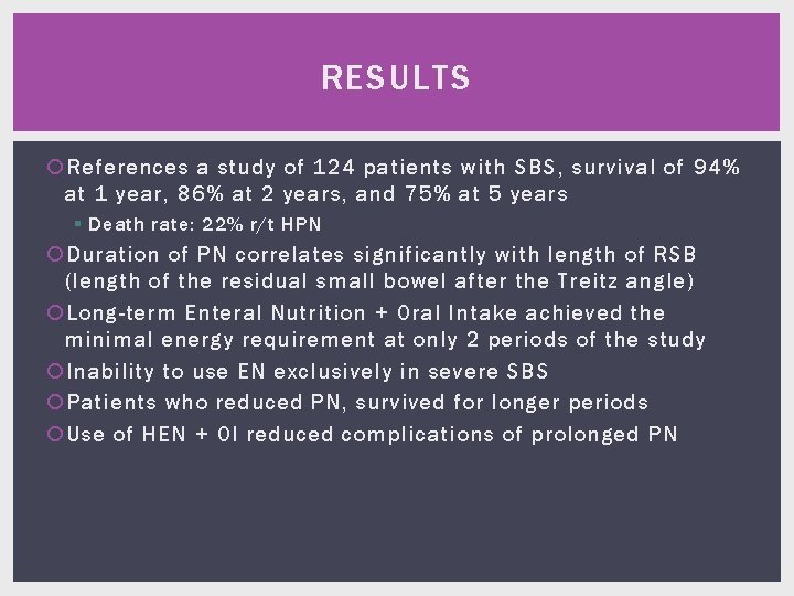 RESULTS References a study of 124 patients with SBS, survival of 94% at 1