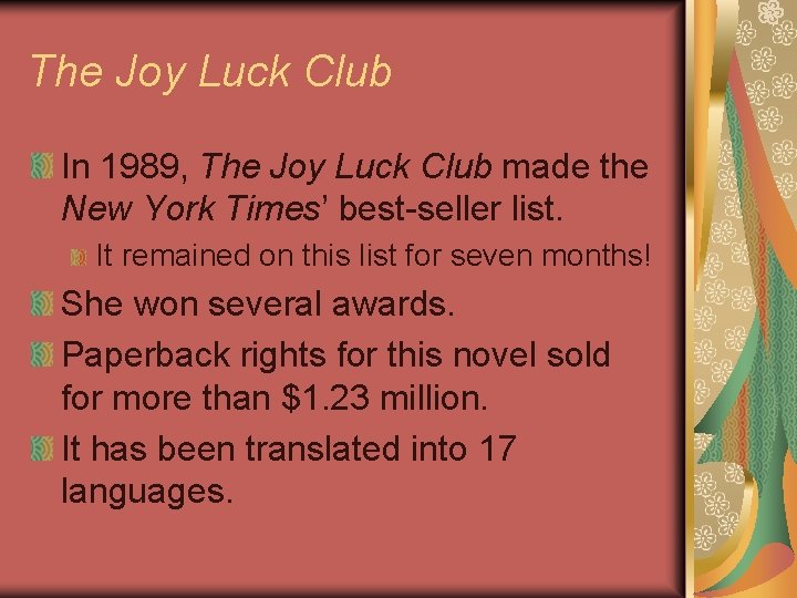 The Joy Luck Club In 1989, The Joy Luck Club made the New York