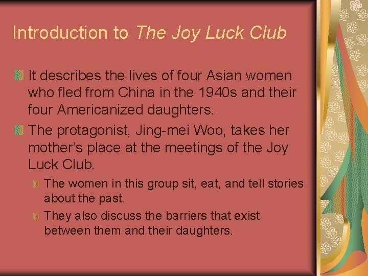 Introduction to The Joy Luck Club It describes the lives of four Asian women