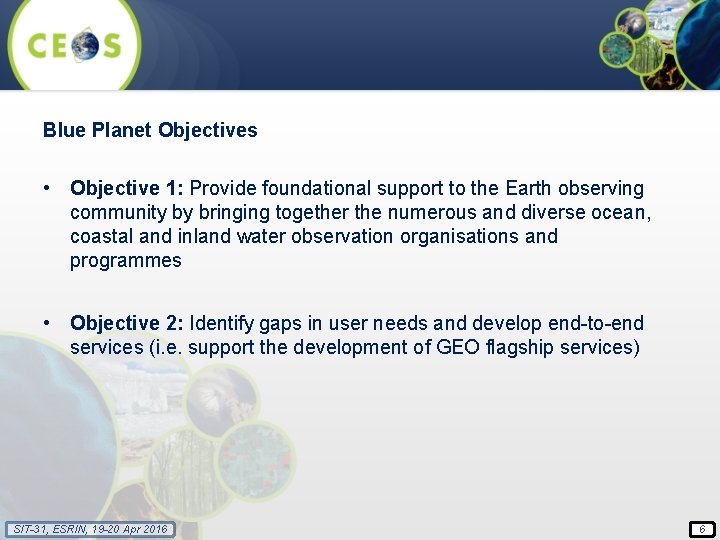 Blue Planet Objectives • Objective 1: Provide foundational support to the Earth observing community