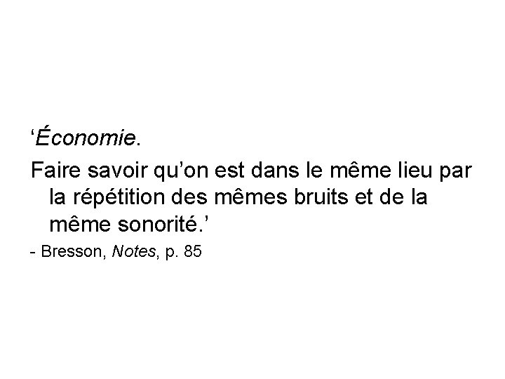 ‘Économie. Faire savoir qu’on est dans le même lieu par la répétition des mêmes