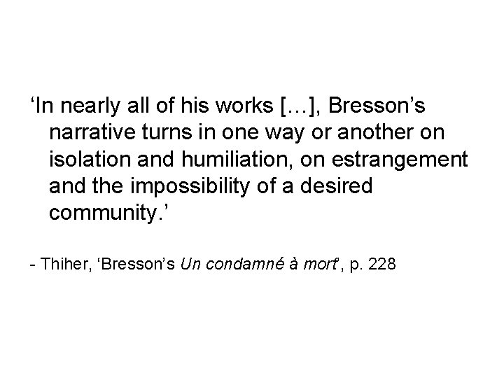 ‘In nearly all of his works […], Bresson’s narrative turns in one way or