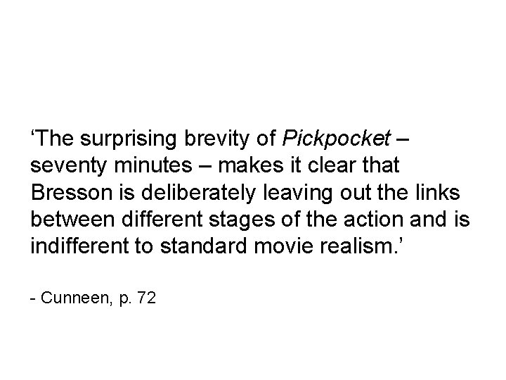 ‘The surprising brevity of Pickpocket – seventy minutes – makes it clear that Bresson