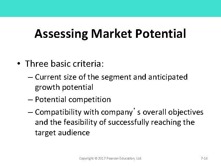 Assessing Market Potential • Three basic criteria: – Current size of the segment and Assessing Market Potential • Three basic criteria: – Current size of the segment and