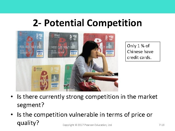2 - Potential Competition Only 1 % of Chinese have credit cards. • Is 2 - Potential Competition Only 1 % of Chinese have credit cards. • Is