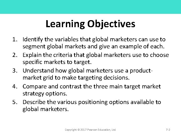 Learning Objectives 1. Identify the variables that global marketers can use to segment global Learning Objectives 1. Identify the variables that global marketers can use to segment global