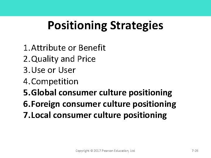 Positioning Strategies 1. Attribute or Benefit 2. Quality and Price 3. Use or User Positioning Strategies 1. Attribute or Benefit 2. Quality and Price 3. Use or User