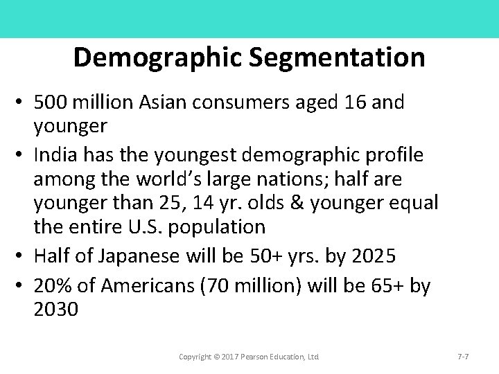 Demographic Segmentation • 500 million Asian consumers aged 16 and younger • India has Demographic Segmentation • 500 million Asian consumers aged 16 and younger • India has