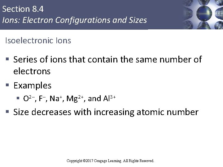 Section 8. 4 Ions: Electron Configurations and Sizes Isoelectronic Ions § Series of ions